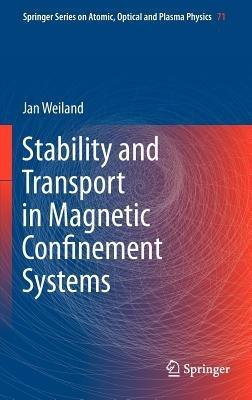 Stability and Transport in Magnetic Confinement Systems - Jan Weiland - cover