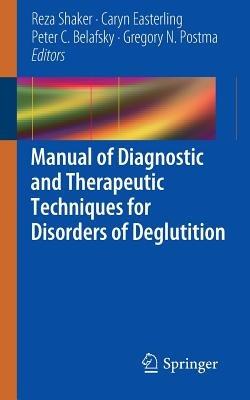Manual of Diagnostic and Therapeutic Techniques for Disorders of Deglutition - cover