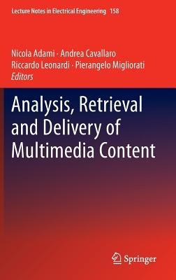 Analysis, Retrieval and Delivery of Multimedia Content - cover