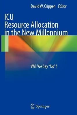 ICU Resource Allocation in the New Millennium: Will We Say "No"? - cover