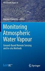 Monitoring Atmospheric Water Vapour: Ground-Based Remote Sensing and In-situ Methods