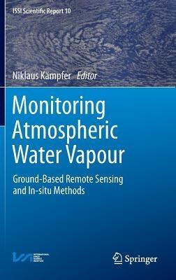Monitoring Atmospheric Water Vapour: Ground-Based Remote Sensing and In-situ Methods - cover