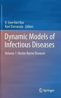 Dynamic Models of Infectious Diseases: Volume 1: Vector-Borne Diseases - cover