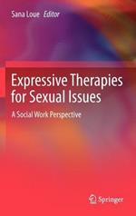 Expressive Therapies for Sexual Issues: A Social Work Perspective