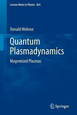 Quantum Plasmadynamics: Magnetized Plasmas - Donald Melrose - cover