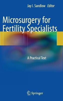 Microsurgery for Fertility Specialists: A Practical Text - cover