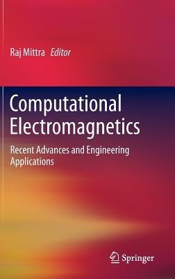 Computational Electromagnetics: Recent Advances and Engineering Applications - cover