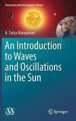 An Introduction to Waves and Oscillations in the Sun
