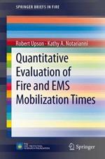 Quantitative Evaluation of Fire and EMS Mobilization Times