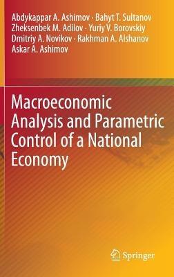 Macroeconomic Analysis and Parametric Control of a National Economy - Abdykappar A. Ashimov,Bahyt T. Sultanov,Zheksenbek M. Adilov - cover
