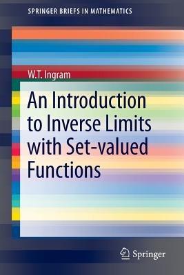 An Introduction to Inverse Limits with Set-valued Functions - W.T. Ingram - cover