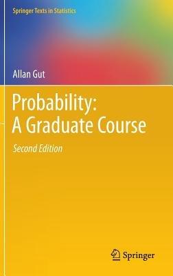 Probability: A Graduate Course - Allan Gut - cover