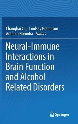 Neural-Immune Interactions in Brain Function and Alcohol Related Disorders - cover
