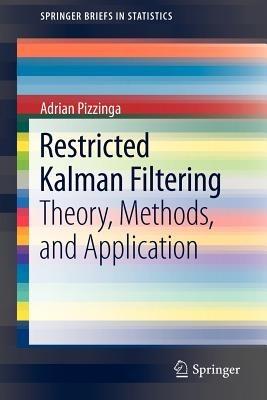 Restricted Kalman Filtering: Theory, Methods, and Application - Adrian Pizzinga - cover