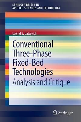 Conventional Three-Phase Fixed-Bed Technologies: Analysis and Critique - Leonid B. Datsevich - cover
