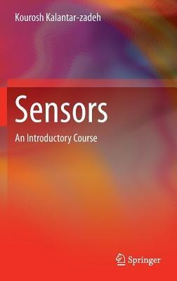 Sensors: An Introductory Course - Kourosh Kalantar-zadeh - cover