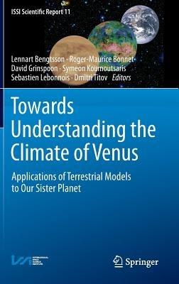 Towards Understanding the Climate of Venus: Applications of Terrestrial Models to Our Sister Planet - cover