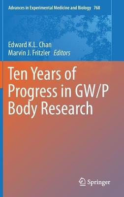 Ten Years of Progress in GW/P Body Research - cover