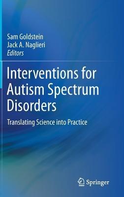 Interventions for Autism Spectrum Disorders: Translating Science into Practice - cover
