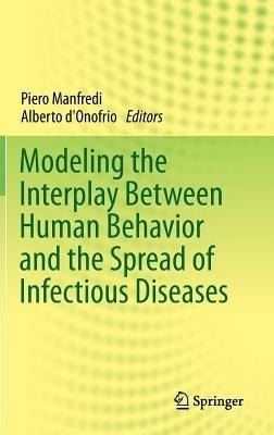 Modeling the Interplay Between Human Behavior and the Spread of Infectious Diseases - cover