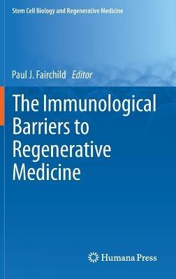 The Immunological Barriers to Regenerative Medicine - cover
