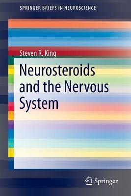 Neurosteroids and the Nervous System - Steven R. King - cover