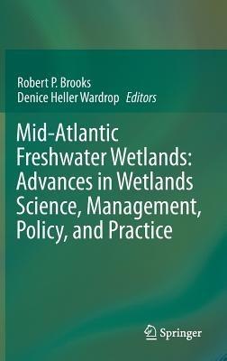 Mid-Atlantic Freshwater Wetlands: Advances in Wetlands Science, Management, Policy, and Practice - cover