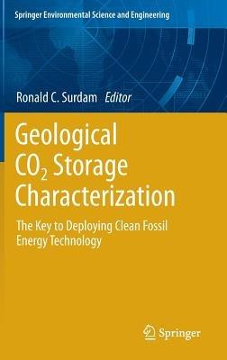Geological CO2 Storage Characterization: The Key to Deploying Clean Fossil Energy Technology - cover