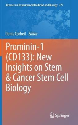 Prominin-1 (CD133): New Insights on Stem & Cancer Stem Cell Biology - cover