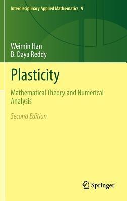 Plasticity: Mathematical Theory and Numerical Analysis - Weimin Han,B. Daya Reddy - cover