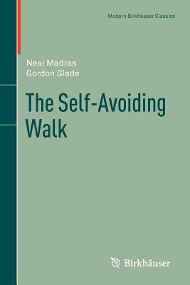 The Self-Avoiding Walk - Neal Madras,Gordon Slade - cover