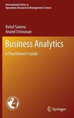 Business Analytics: A Practitioner’s Guide