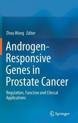 Androgen-Responsive Genes in Prostate Cancer: Regulation, Function and Clinical Applications - cover