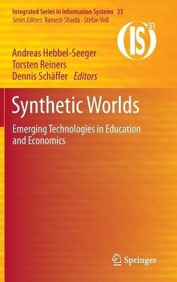 Synthetic Worlds: Emerging Technologies in Education and Economics - cover