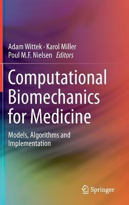 Computational Biomechanics for Medicine: Models, Algorithms and Implementation - cover