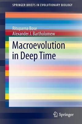 Macroevolution in Deep Time - Rituparna Bose,Alexander J. Bartholomew - cover