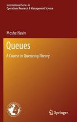 Queues: A Course in Queueing Theory