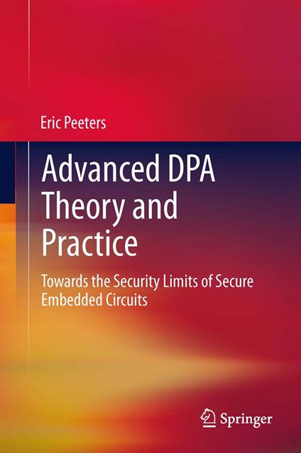 Advanced DPA Theory and Practice