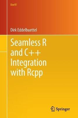 Seamless R and C++ Integration with Rcpp - Dirk Eddelbuettel - cover