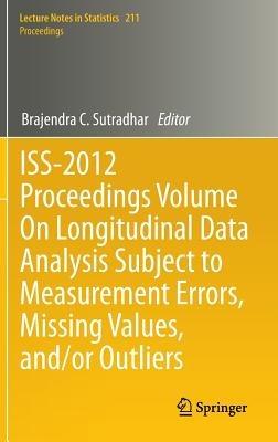 ISS-2012 Proceedings Volume On Longitudinal Data Analysis Subject to Measurement Errors, Missing Values, and/or Outliers - cover