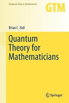Quantum Theory for Mathematicians - Brian C. Hall - cover