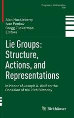 Lie Groups: Structure, Actions, and Representations: In Honor of Joseph A. Wolf on the Occasion of his 75th Birthday