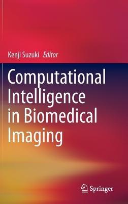 Computational Intelligence in Biomedical Imaging - cover