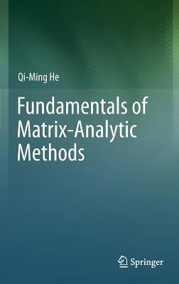 Fundamentals of  Matrix-Analytic Methods - Qi-Ming He - cover