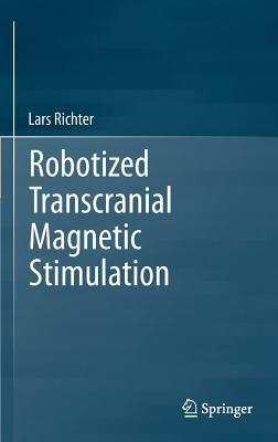 Robotized Transcranial Magnetic Stimulation - Lars Richter - cover