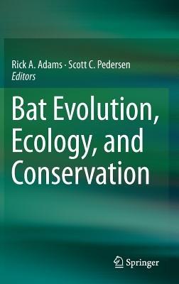 Bat Evolution, Ecology, and Conservation - cover