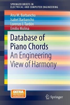 Database of Piano Chords: An Engineering View of Harmony - Ana M. Barbancho,Isabel Barbancho,Lorenzo J. Tardón - cover