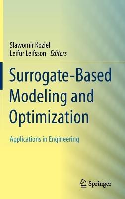 Surrogate-Based Modeling and Optimization: Applications in Engineering - cover
