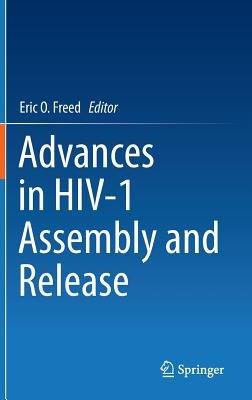 Advances in HIV-1 Assembly and Release - cover
