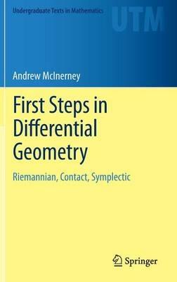 First Steps in Differential Geometry: Riemannian, Contact, Symplectic - Andrew McInerney - cover